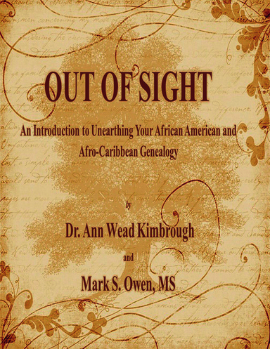 Out of Sight: An Introduction to Unearthing Your African American and Afro-Caribbean Genealogy